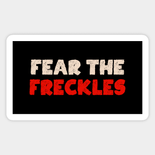 Fear The Freckles Sarcastic Ginger Irish Redhead Magnet